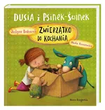 Dusia i Psinek-Świnek Zwierzątko do kochania - Justyna Bednarek