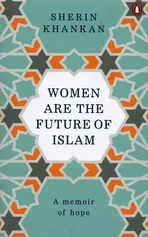 Women are the future of Islam - Sherin Khankan