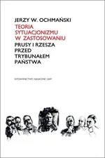Teoria sytuacjonizmu w zastosowaniu. Prusy i Rzesza przed Trybunałem Państwa - Ochmański W. Jerzy