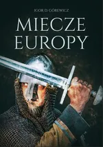 Miecze Europy - Igor Górewicz