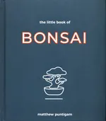 The Little Book of Bonsai - Matthew Puntigam