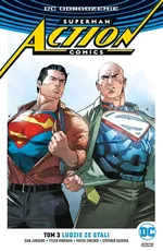 Superman Action Comics Tom 3 Ludzie ze stali - . Art Thibert