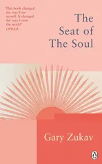 The Seat of the Soul - Gary Zukav
