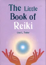 The Little Book of Reiki - Tudor Una L.