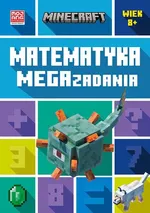 Minecraft Matematyka Megazadania 8+ - Dan Lipscombe
