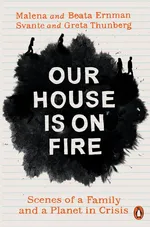 Our House is on Fire - Greta Thunberg