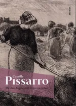 Camille Pissarro - Mit den Augen eines Impressionisten