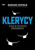 Klerycy O życiu w polskich seminariach - Mariusz Sepioło