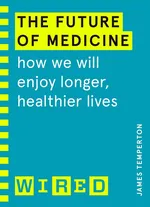 The Future of Medicine - James Temperton