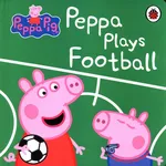 Peppa Pig: Peppa Plays Footbal