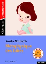Métaphysique des tubes Classiques et Contemporains - Amelie Nothomb