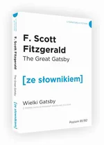 The Great Gatsby Wielki Gatsby z podręcznym słownikiem angielsko-polskim - Fitzgerald F. Scott