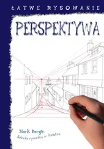Łatwe rysowanie Perspektywa - Mark Bergin