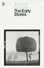 The Early Stories of Truman Capote - Truman Capote