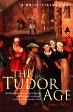 History of the Tudor Age - Jasper Ridley