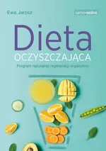 Dieta oczyszczająca - Ewa Jarosz