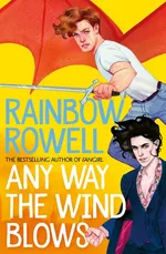 Any Way the Wind Blows - Rainbow Rowell