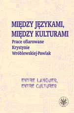 Między językami, między kulturami Prace ofiarowane Krystynie Wróblewskiej-Pawlak - Magdalena Grycan