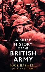 A Brief History of the British Army - Jock Haswell