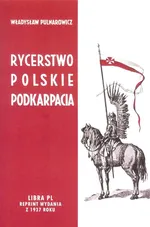 Rycerstwo Polskie Podkarpacia - Władysław Pulnarowicz