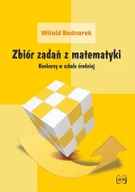 Zbiór zadań z matematyki - Witold Bednarek