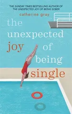 The Unexpected Joy of Being Single - Catherine Gray