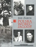 Polska wobec zagłady - Jan Żaryn