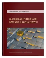 Zarządzanie projektami inwestycji kapitałowych - Jan Chadam