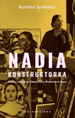 Nadia konstruktorka - Karolina Zychowicz