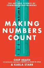 Making Numbers Count - Chip Heath