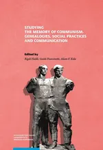 Studying the Memory of Communism Genealogies Social Practices and Communication