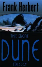 The Great Dune Trilogy - Frank Herbert