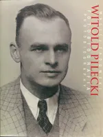 Witold Pilecki Fotobiografia Photobiography - Maciej Sadowski