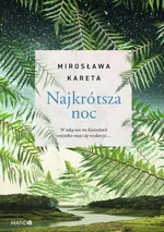 Najkrótsza noc - Mirosława Kareta