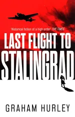 Last Flight to Stalingrad - Graham Hurley