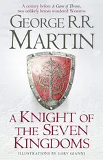 A Knight of the Seven Kingdoms - Martin George R.R.
