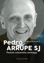 Pedro Arrupe SJ - Wojciech Żmudziński