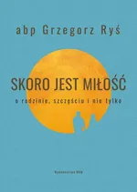 Skoro jest miłość - Grzegorz Ryś