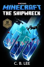 Minecraft: The Shipwreck - C.B. Lee