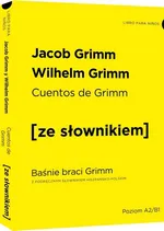 Cuentos de Grimm - Baśnie braci Grimm z podręcznym słownikiem hiszpańsko-polskim - Jakub Grimm