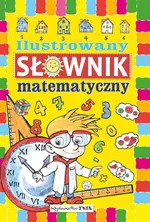 Ilustrowany słownik matematyczny - M. Wilanowska