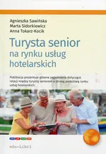 Turysta senior na rynku usług hotelarskich - Agnieszka Sawińska