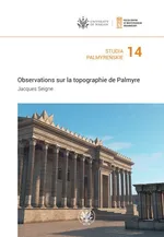 Studia Palmyreńskie Tom 14 Observations sur la topographie de Palmyre - Jacques Seigne