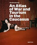 An Atlas of War and Tourism in the Caucasus
