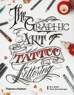The Graphic Art of Tattoo Lettering - B.J. Betts