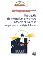 Ostrołęckie obserwatorium oświatowe - badania edukacyjne wspierające politykę lokalną - Roman Dolata