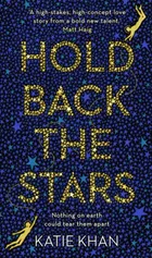 Hold Back the Stars - Katie Khan