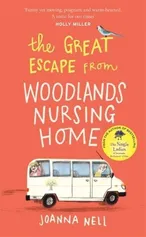 The Great Escape from Woodland Nursing Home - Joanna Nell