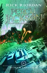 Bitwa w Labiryncie Percy Jackson i Bogowie olimpijscy Tom 4 - Rick Riordan