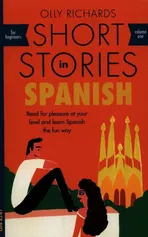 Short Stories in Spanish for beginners - Olly Richards